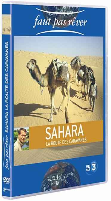 Faut pas rêver - Sahara, la route des caravanes [DVD]