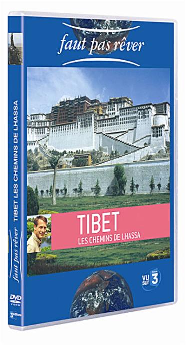 Faut pas rêver - Tibet, les chemins de Lhassa [DVD]