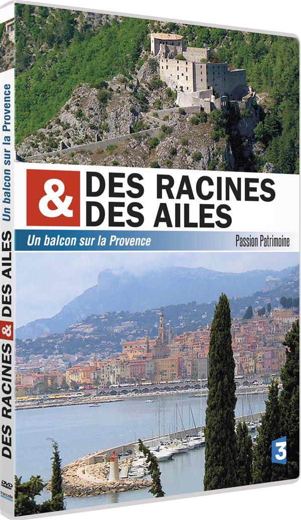 Des racines et des ailes - Passion Patrimoine - Un balcon sur la Provence [DVD]