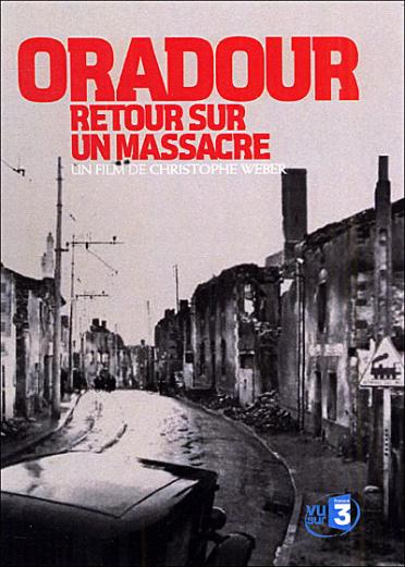 Oradour, retour sur un massacre [DVD]