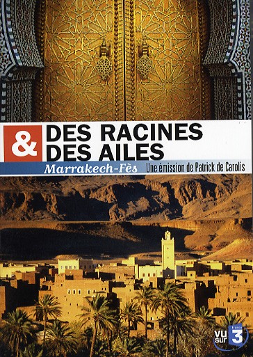 Des racines & des ailes - Maroc [DVD]