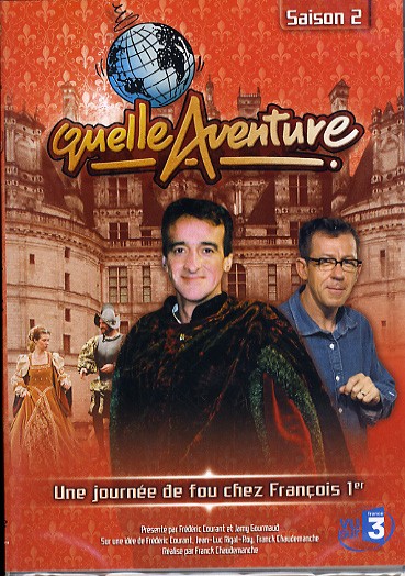 Quelle aventure ! - Saison 2 - 2 - Une journée de fou chez François 1er [DVD]