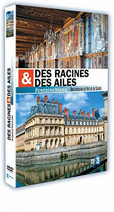 Des racines & des ailes - Fontainebleau [DVD]