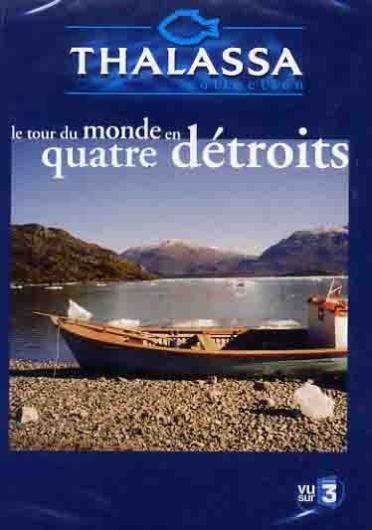 Thalassa - Le tour du monde en quatre détroits [DVD]
