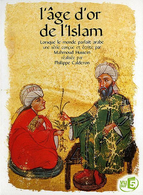L'Âge d'or de l'Islam (Lorsque le monde parlait arabe) [DVD]