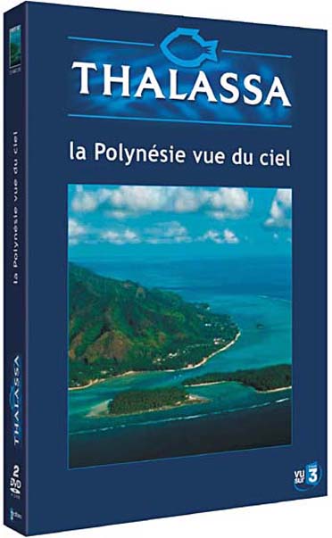 Thalassa - La Polynésie vue du ciel [DVD]