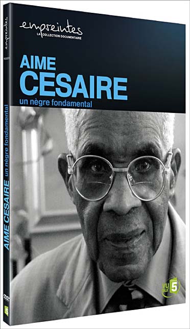 Collection Empreintes - Aimé Césaire, un nègre fondamental [DVD]