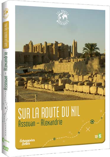 Échappées Belles - Les routes mythiques - Sur la route du Nil : Assouan-Alexandrie [DVD]