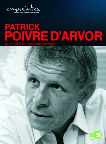 Collection Empreintes - Patrick Poivre d'Arvor, journal d'un homme pressé [DVD]