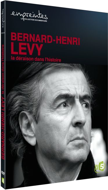 Collection Empreintes - Bernard-Henri Lévy, la déraison dans l'histoire [DVD]