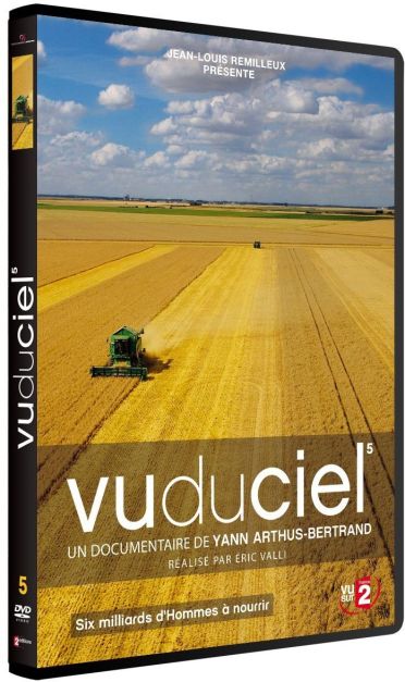 Vu du ciel - 05 - Six milliars d'Hommes à nourrir [DVD]