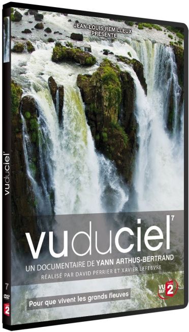 Vu du ciel - 07 - Pour que vivent les grands fleuves [DVD]