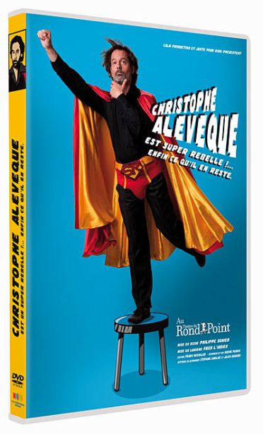 Alévêque, Christophe - Christophe Alévêque est super rebelle !... enfin ce qu'il en reste. [DVD]