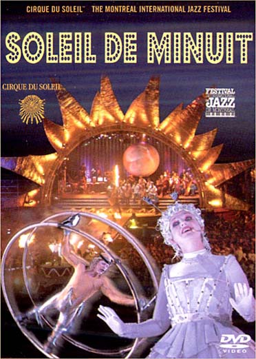 Le Cirque du soleil - Soleil de minuit [DVD]