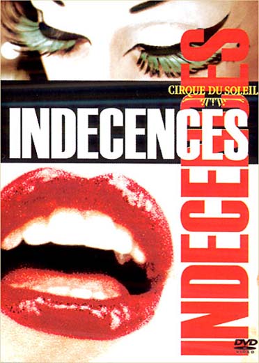 Le Cirque du soleil - Indécences [DVD]