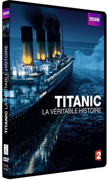 Titanic, la véritable histoire [DVD]