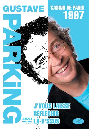 Parking, Gustave - J'vous laisse réfléchir là-d'ssus [DVD]