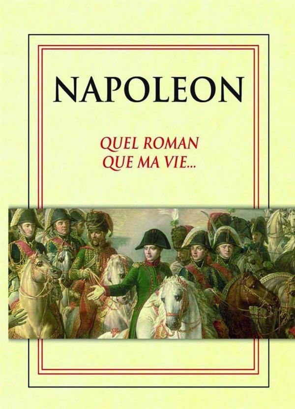 Napoléon - "Quel roman que ma vie..." [DVD]