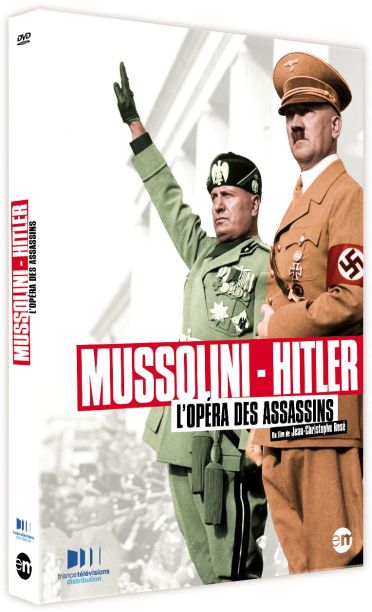Mussolini - Hitler : l'opéra des assassins [DVD]