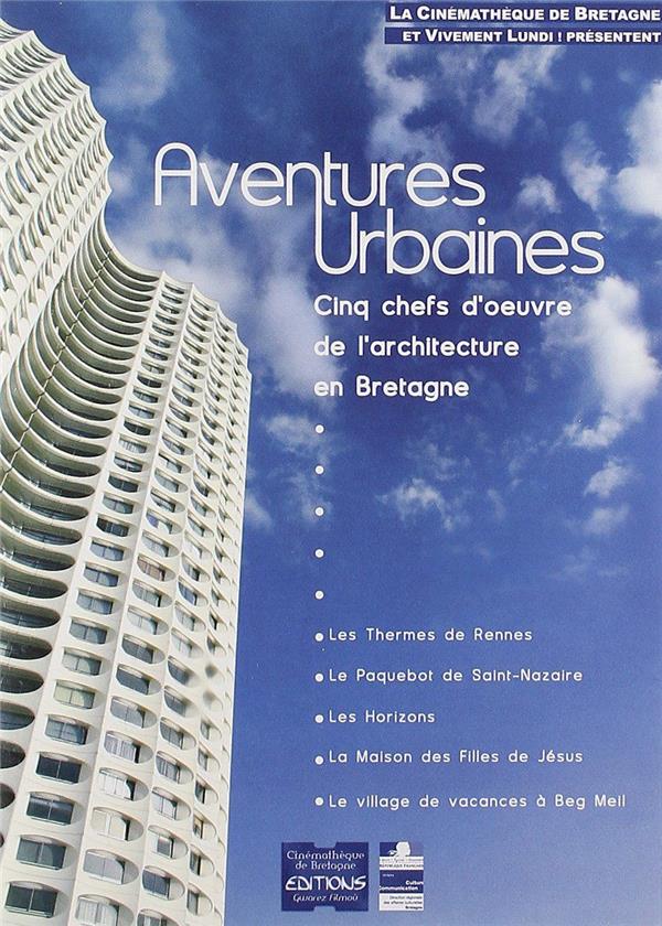 Aventures urbaines : cinq chefs d'oeuvre de l'architecture en Bretagne [DVD] - flash vidéo