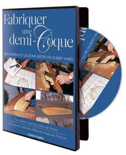 Fabriquer une demi-coque : les conseils et les bons gestes de Gilbert Hurel [DVD] - flash vidéo