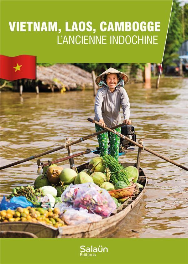 Vietnam, Laos, Cambodge : l'ancienne Indochine [DVD] - flash vidéo