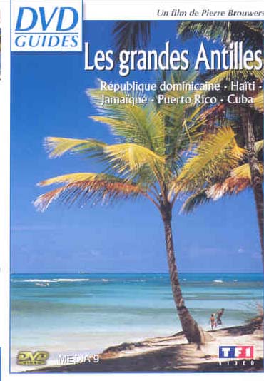 Les Grandes Antilles - République dominicaine, Haïti, Jamaïque, Puerto Rico, Cuba [DVD]