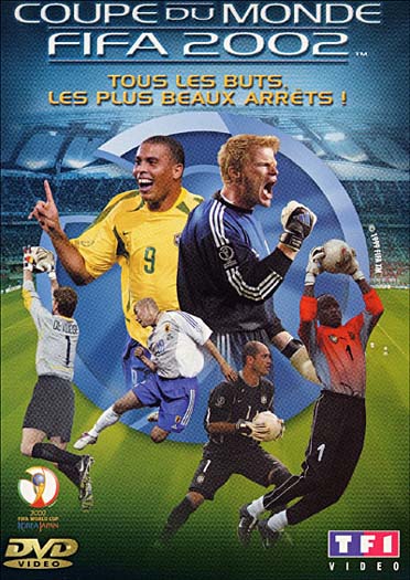 Coupe du monde FIFA 2002 - Tous les buts, les plus beaux arrêts ! [DVD]