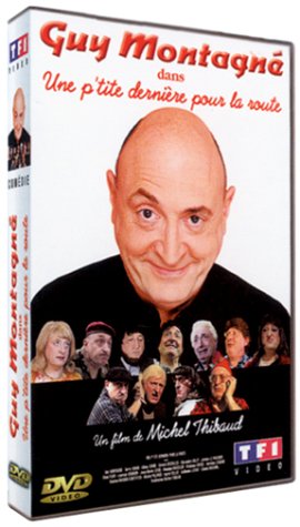 Montagné, Guy - Une p'tite dernière pour la route [DVD]
