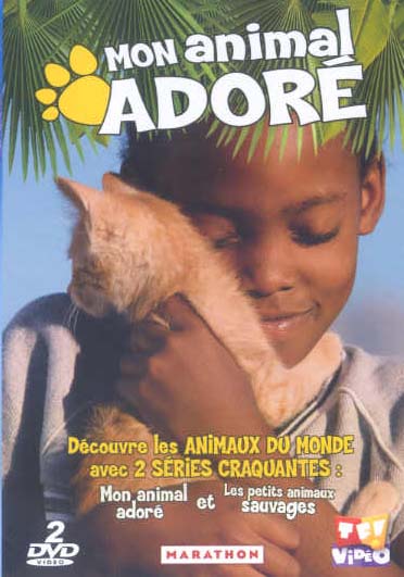 Mes animaux autour du monde : Mon animal adoré et Les petits animaux sauvages [DVD]