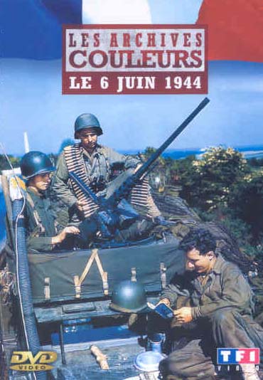 Les Archives couleurs - Le 6 juin 1944 [DVD]