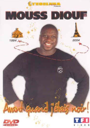 Diouf, Mouss - Avant quand j'étais noir ! [DVD]
