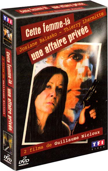 Coffret Guillaume Nicloux : une affaire privée ; cette femme là [DVD]