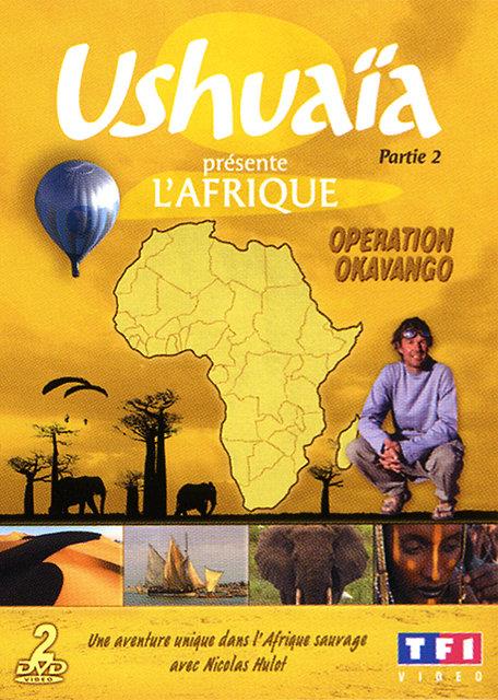 Ushuaïa présente l'Afrique - Opération Okavango, 2ème partie [DVD]