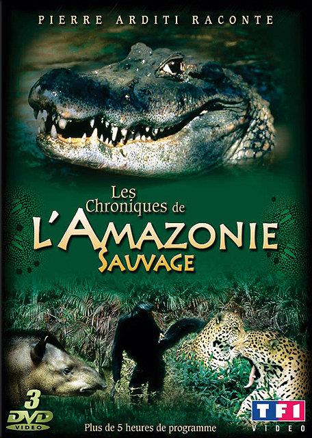 Les Chroniques de l'Amazonie sauvage - Partie 1 [DVD]