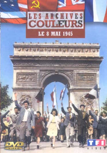 Les Archives couleurs - Le 8 Mai 1945 [DVD]