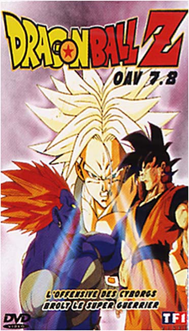 Dragon Ball Z - OAV 7.8 : L'Offensive des cyborgs + Broly le super guerrier [DVD]
