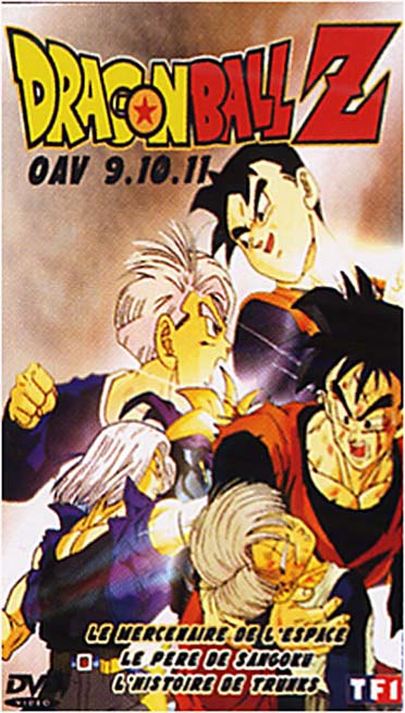 Dragon Ball Z - OAV 9.10.11 : Le Mercenaire de l'espace + Le Père de Sangoku + L'Histoire de Trunks [DVD]