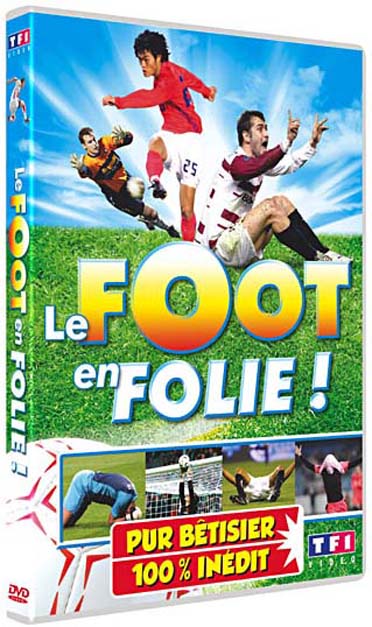 Le Foot en folie - Pur bêtisier 100% inédit [DVD]