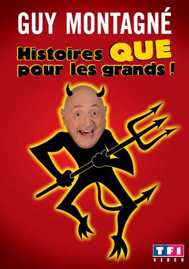 Montagné, Guy - Histoires que pour les grands [DVD]