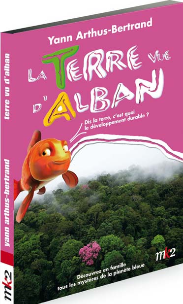 La Terre vue d'Alban - Dis la Terre, c'est quoi le développement durable ? [DVD]