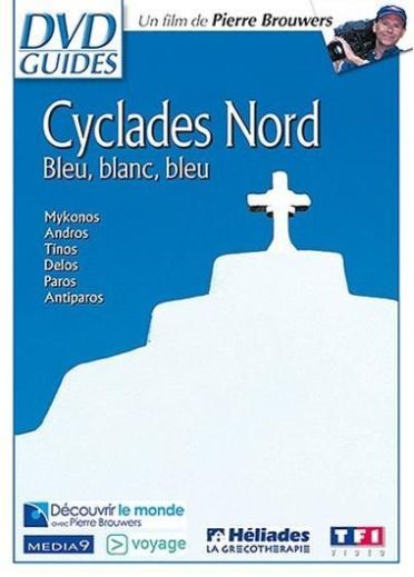 Cyclades Nord : bleu, blanc, bleu [DVD]