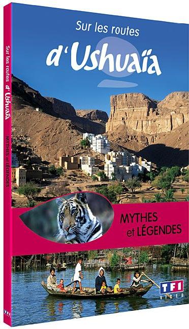Sur les routes d'Ushuaïa - Mythes et légendes [DVD]