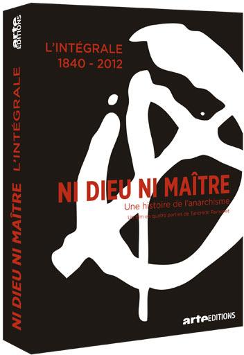 Ni dieu ni maître : Une histoire de l'anarchisme - L'Intégrale 1840-2012 [DVD] - flash vidéo