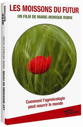 Les Moissons du futur, les défis de l'agroécologie [DVD]
