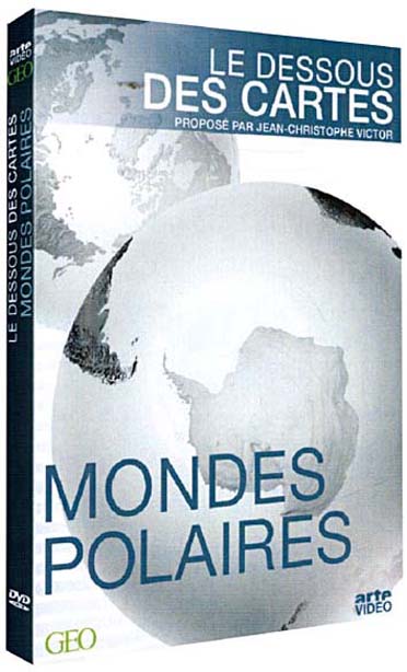 Le Dessous des cartes - Mondes polaires [DVD]