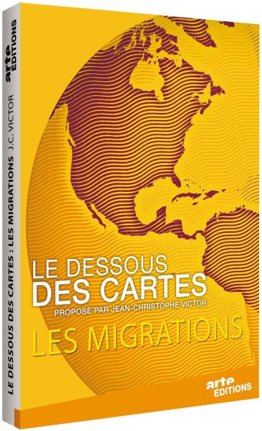 Le Dessous des cartes - Les migrations [DVD]