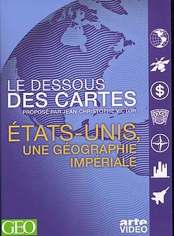 Le Dessous des cartes - États-Unis, une géographie impériale [DVD]