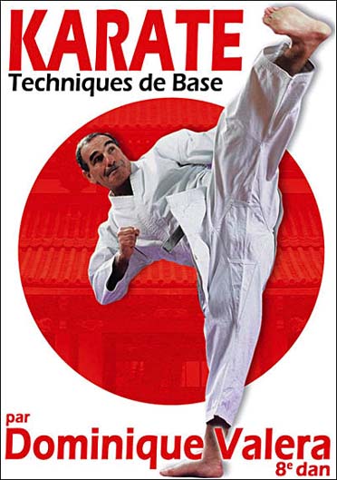 Karaté - Techniques de base par Dominique Valera (8ème Dan) [DVD]