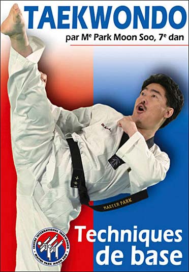 Taekwondo - Techniques de base par Maître Park Moon Soo (7ème Dan) [DVD]